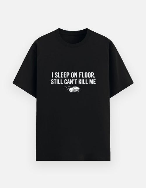 I Sleep On Floor, Still Can't Kill Me Minimal Bold Type — Basic Tee India
